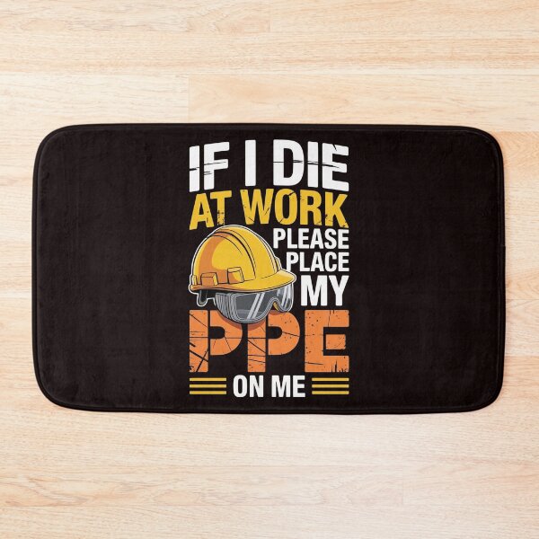 Item preview, If I Die at Work Please Place My PPE on Me – Hardcore Workwear Humor designed and sold by Redgiant87x.
