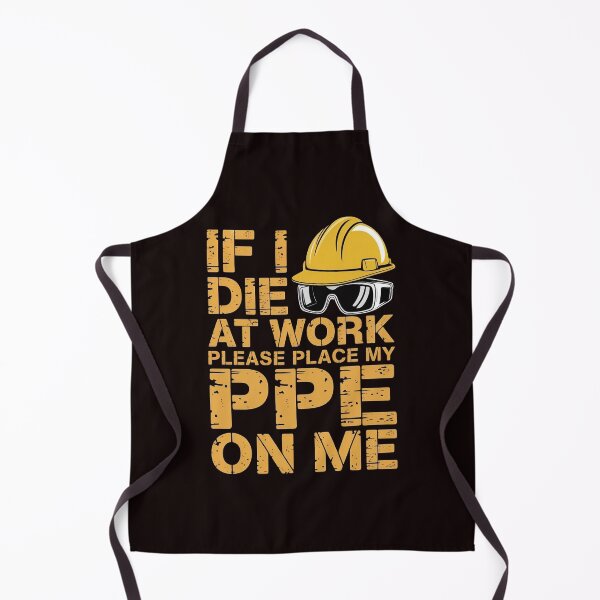 Item preview, If I Die at Work Please Place My PPE on Me – Dark Humor Safety Joke designed and sold by Redgiant87x.