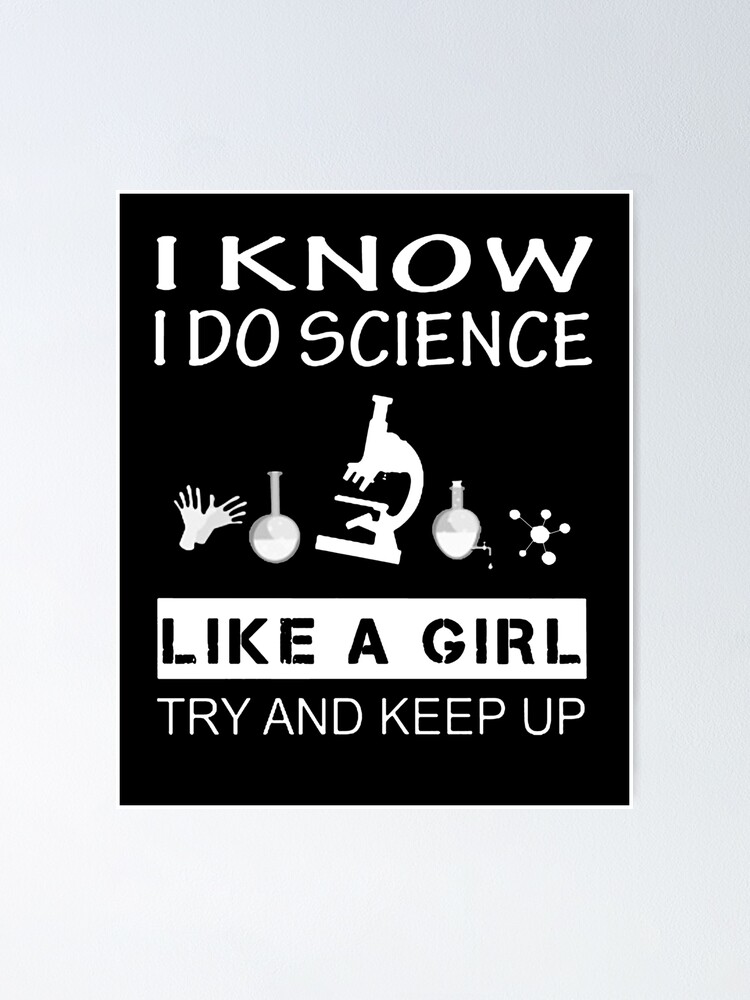 I Know I Do Science Like A Girl Try To Keep Up Shirt I Know I Do Science Like A Girl Try To Keep Up Shirt