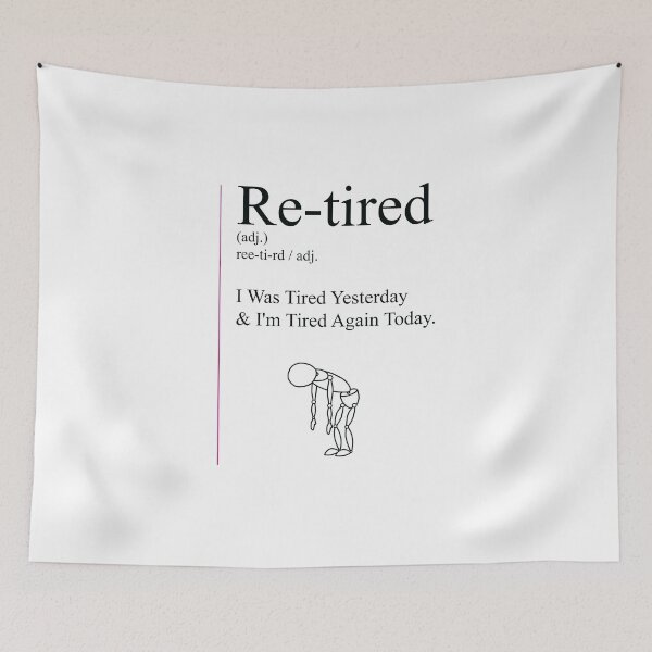 Item preview, Re-tired Retired sleepy lazy designed and sold by PolaMaku.