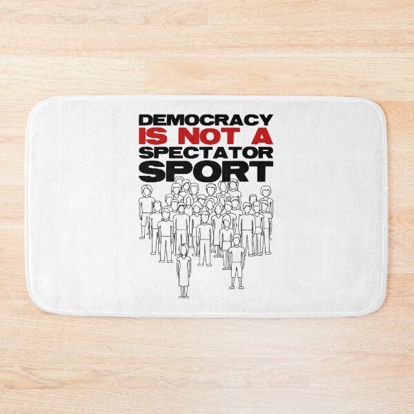 Item preview, Democracy Isn’t A Spectator Sport designed and sold by PolaMaku.