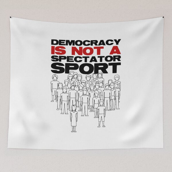 Item preview, Democracy Isn’t A Spectator Sport designed and sold by PolaMaku.