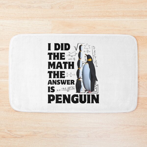 Item preview, I Did The Math Answer Is Penguin Penguin Bird designed and sold by gail8z4selene.