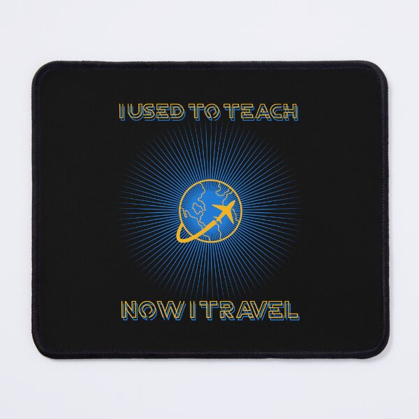 Item preview, I USED TO TEACH/NOW I TRAVEL Retired Teacher T-Shirt designed and sold by Rouxtees.