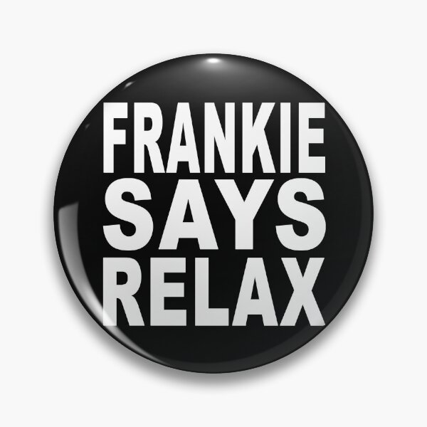 Item preview, Frankie Says Relax designed and sold by Normbot2000.