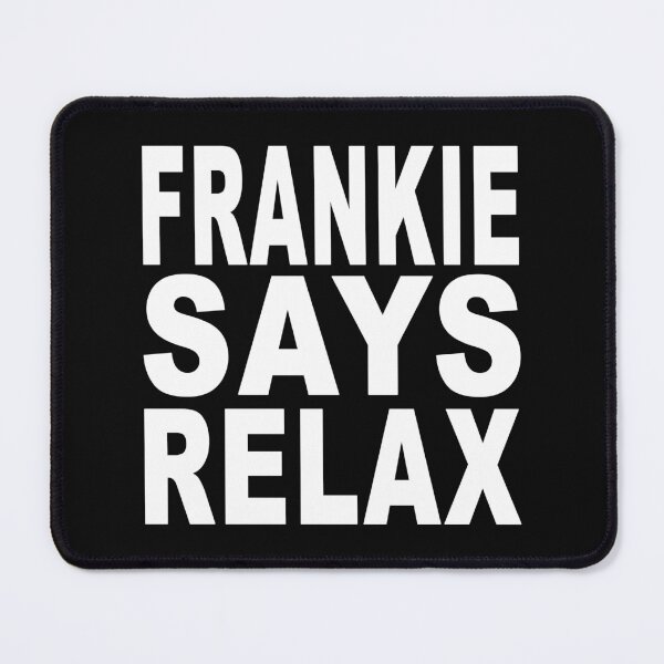Item preview, Frankie Says Relax designed and sold by Normbot2000.