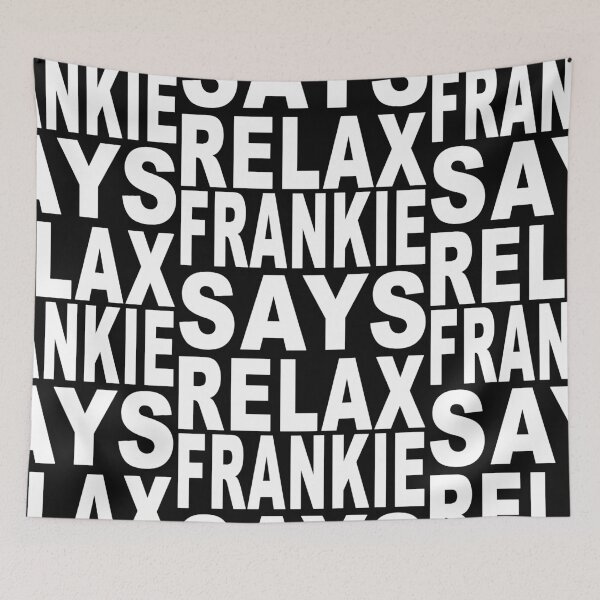 Item preview, Frankie Says Relax designed and sold by Normbot2000.