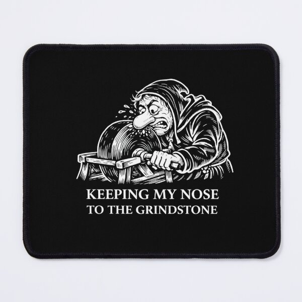 Item preview, Keeping My Nose to the Grindstone – Funny Medieval Work Ethic Illustration designed and sold by RollFuzzy.