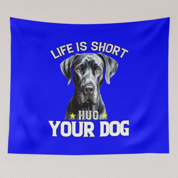 Item preview, Great Dane Pet Owner Art Design Life Is Short Hug Your Dog designed and sold by fantasticdesign.
