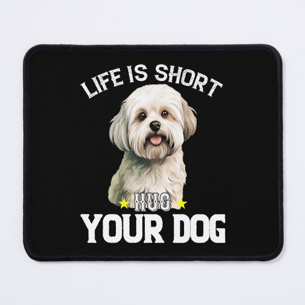Item preview, Maltese Pet Owner Art Design Life Is Short Hug Your Dog designed and sold by fantasticdesign.
