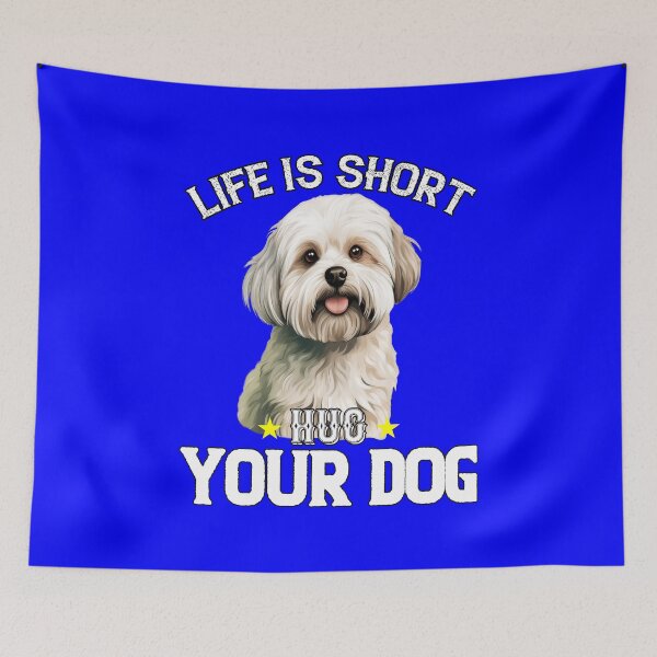 Item preview, Maltese Pet Owner Art Design Life Is Short Hug Your Dog designed and sold by fantasticdesign.