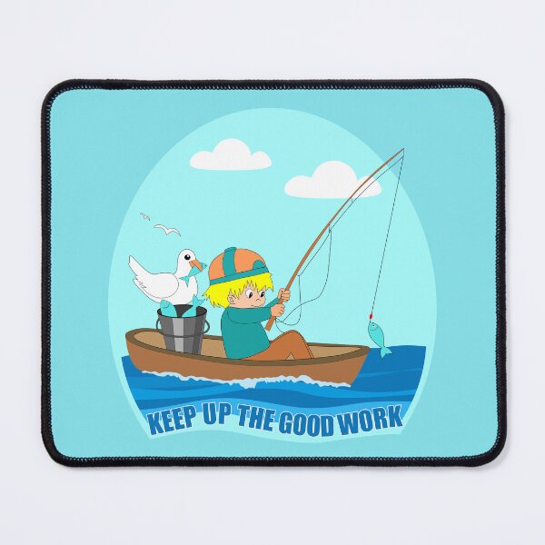 Item preview, Keep Up the Good Work – Cute Fishing Scene designed and sold by Laanas55.