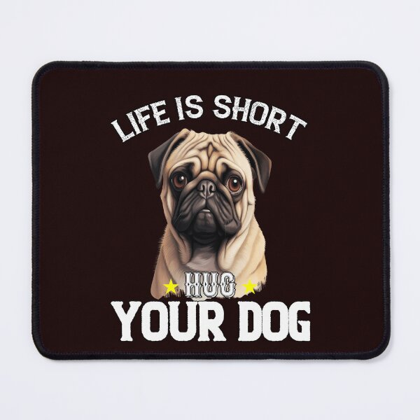 Item preview, Pug Pet Owner Art Design Gift Life Is Short Hug Your Dog designed and sold by fantasticdesign.