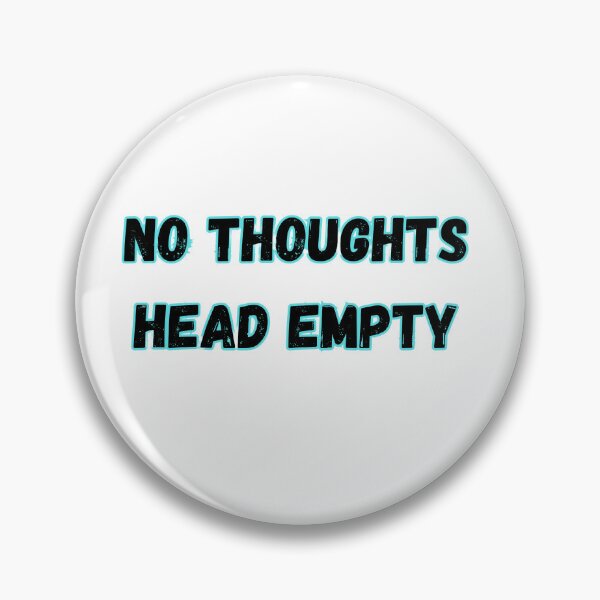 Item preview, No Thoughts Head Empty – Chill Brain Humor Design designed and sold by PaperSkyDigital.
