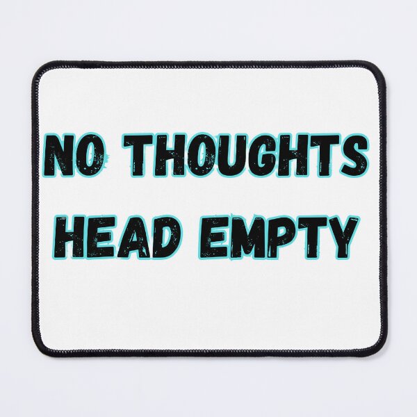 Item preview, No Thoughts Head Empty – Chill Brain Humor Design designed and sold by PaperSkyDigital.