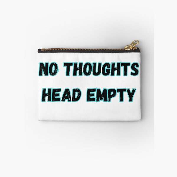 Item preview, No Thoughts Head Empty – Chill Brain Humor Design designed and sold by PaperSkyDigital.