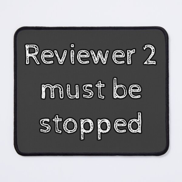 Item preview, Reviewer 2 Must Be Stopped – Academic Peer Review Meme designed and sold by Nerd Romance Café.