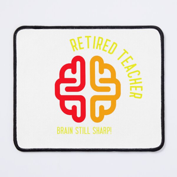 Item preview, RETIRED TEACHER/BRAIN STILL SHARP Retired Teacher T-Shirt designed and sold by Rouxtees.