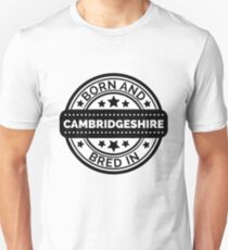 Born & Bred in Cambridgeshire Unisex T-Shirt