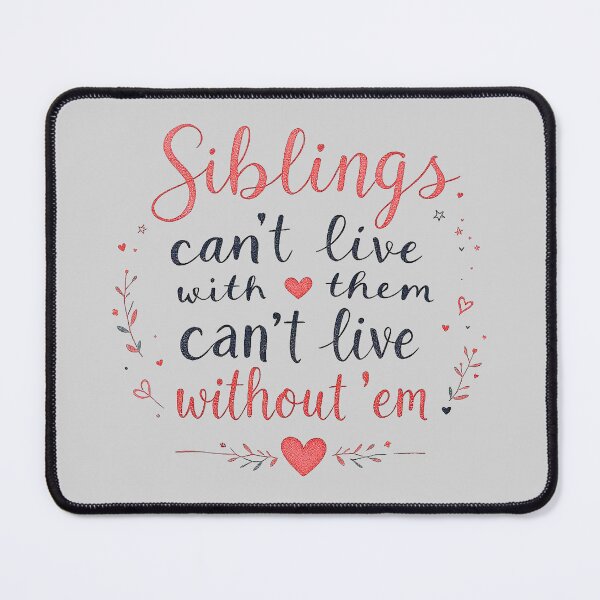 Item preview, Sibling Connection Quote - Can't Live With Without Them designed and sold by SholoStudio.