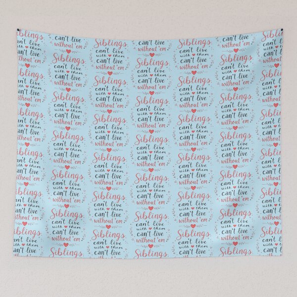 Item preview, Sibling Connection Quote - Can't Live With Without Them designed and sold by SholoStudio.