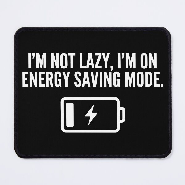 Item preview, Not Lazy Just Energy Saving Mode - Funny Battery designed and sold by TextCrew.