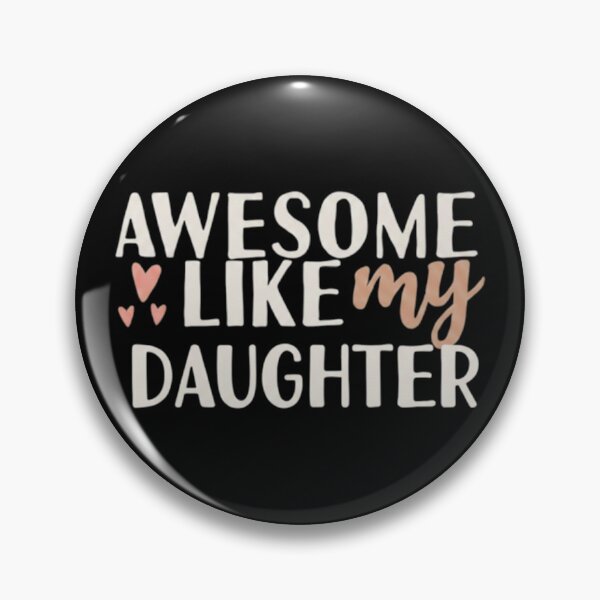 Item preview, Awesome Like My Daughter - Cute Daughter designed and sold by Meryem Mamouni.