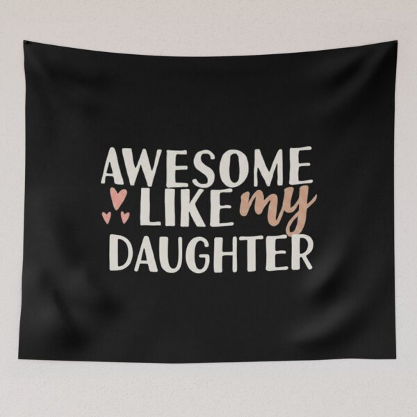 Item preview, Awesome Like My Daughter - Cute Daughter designed and sold by Meryem Mamouni.