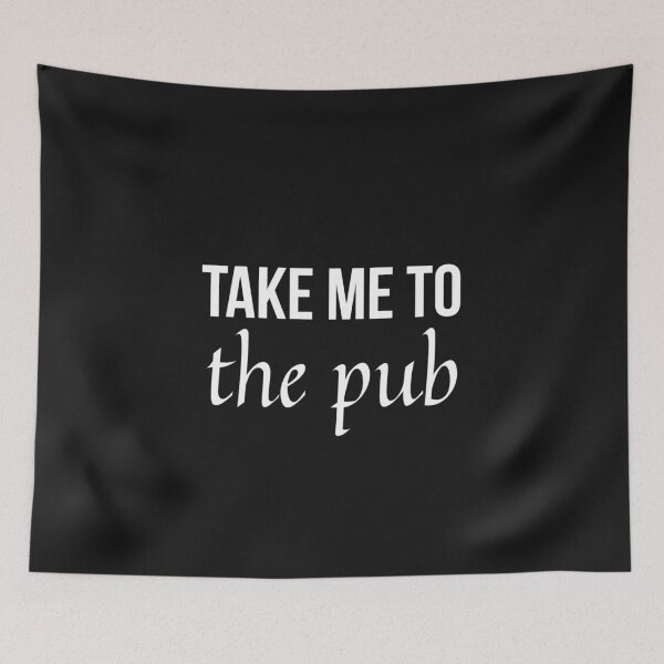 Item preview, Take me to the pub designed and sold by youniversum-eu.