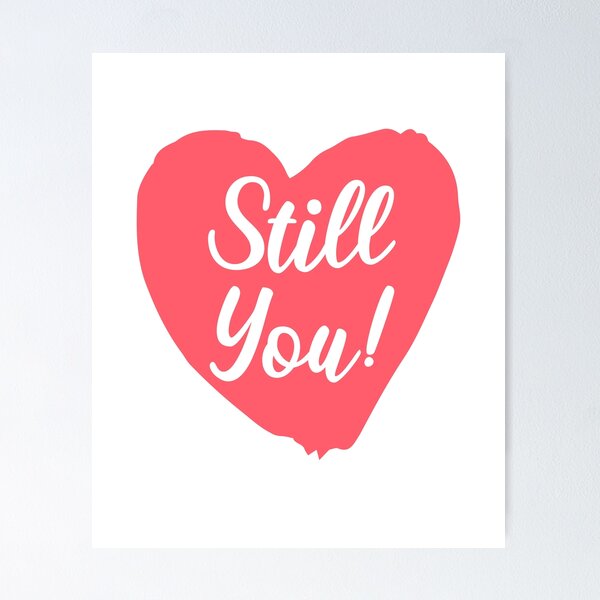 Item preview, Still You - Heart - Still in Love designed and sold by AnAzArt.