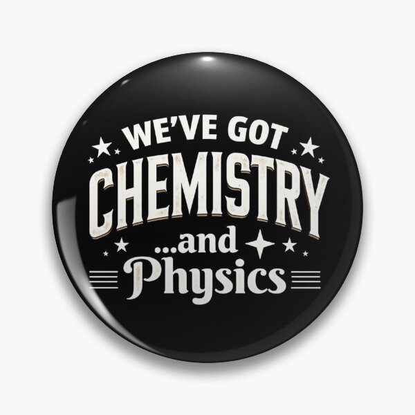 Item preview, We've Got Chemistry...and Physics designed and sold by DigitalMagShop.