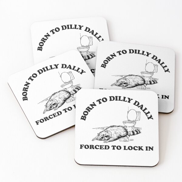 Item preview, Born to Dilly Dally, Forced to Lock In designed and sold by AngryDesigns.