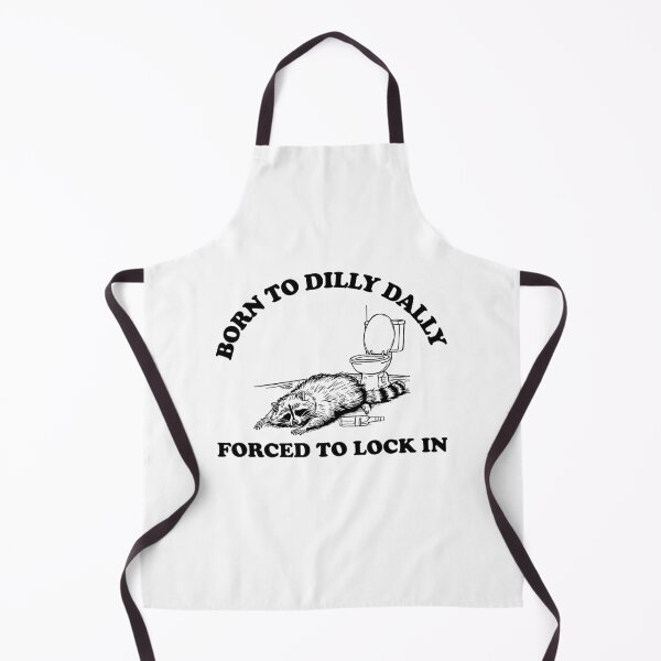 Item preview, Born to Dilly Dally, Forced to Lock In designed and sold by AngryDesigns.