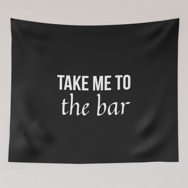 Item preview, Take me to the bar designed and sold by youniversum-eu.
