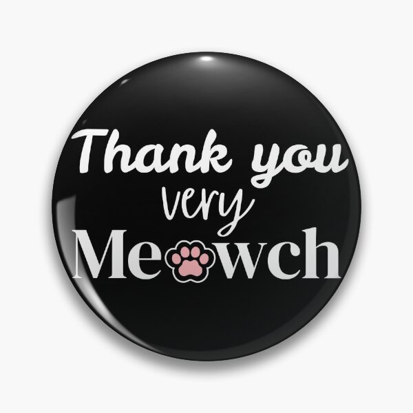Item preview, Funny Cute Cat Lovers Thank You Very Meowch Pun  designed and sold by SunandShade.