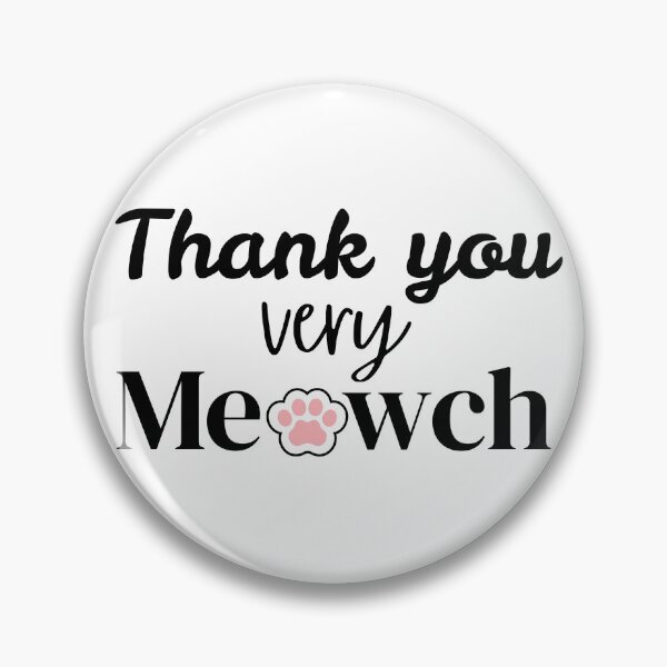 Item preview, Funny Cute Cat Lovers Thank You Very Meowch Pun  designed and sold by SunandShade.