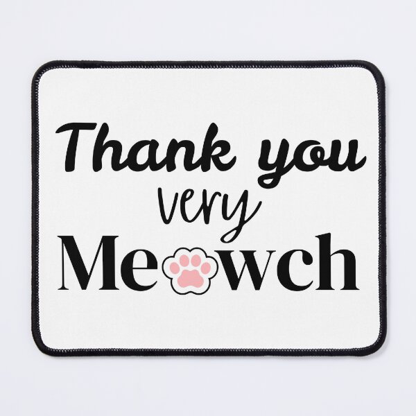 Item preview, Funny Cute Cat Lovers Thank You Very Meowch Pun designed and sold by SunandShade.