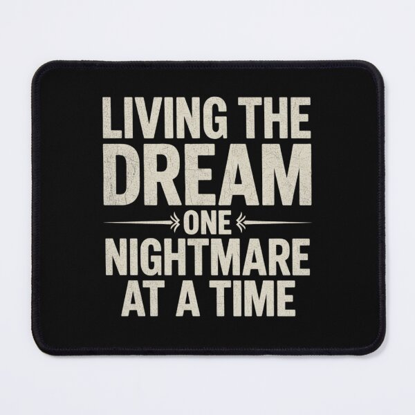 Item preview, Living The Dream One Nightmare At A Time designed and sold by Meryem Mamouni.