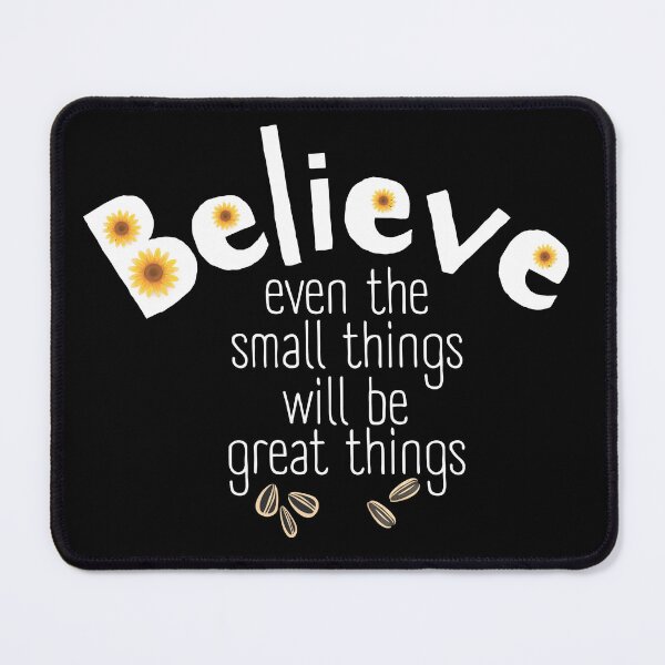 Item preview, Believe in Small Things Yellow Sunflower Positive Quote designed and sold by SunandShade.