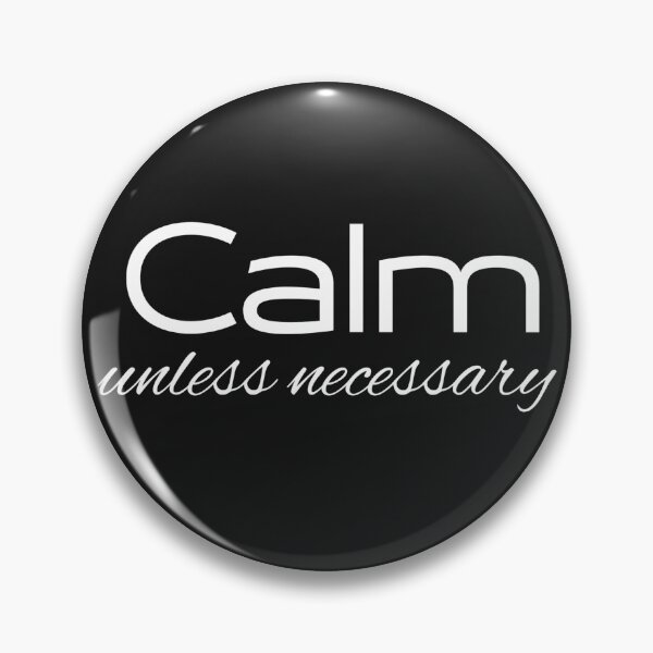 Item preview, Calm unless necessary designed and sold by youniversum-eu.