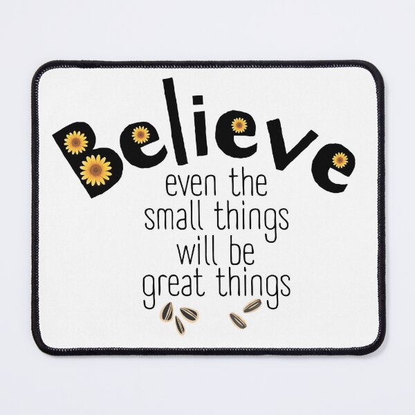 Item preview, Believe in Small Things Yellow Sunflower Positive Quote designed and sold by SunandShade.