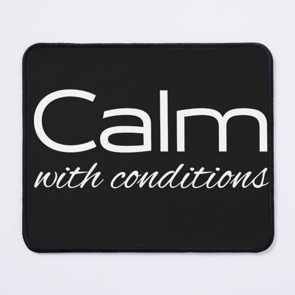 Item preview, Calm with conditions designed and sold by youniversum-eu.