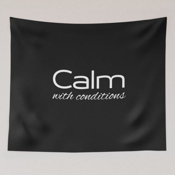 Item preview, Calm with conditions designed and sold by youniversum-eu.