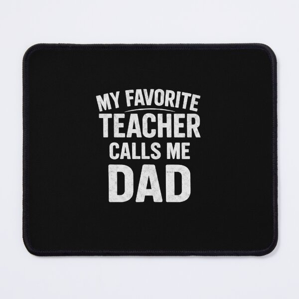Item preview, My Favorite Teacher Calls Me Dad designed and sold by Meryem Mamouni.