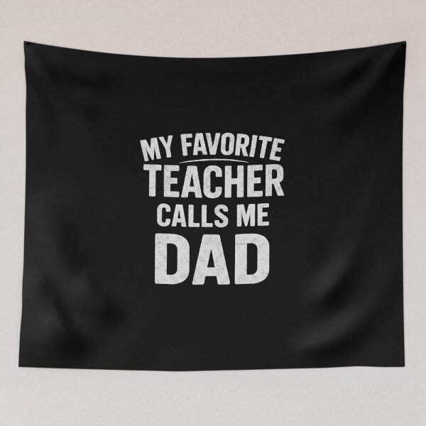 Item preview, My Favorite Teacher Calls Me Dad designed and sold by Meryem Mamouni.