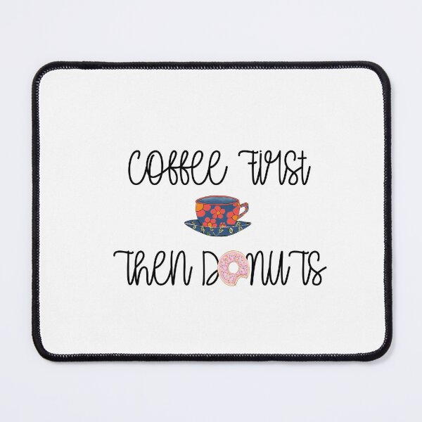 Item preview, Coffee First Then Donuts designed and sold by Sartoris Art.