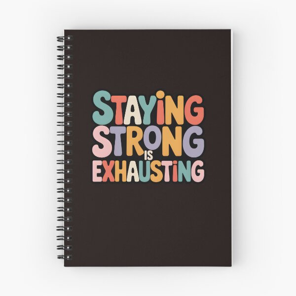 Item preview, Staying Strong Is Exhausting – Relatable Mental Health Quote Typography designed and sold by WHDProduction45.