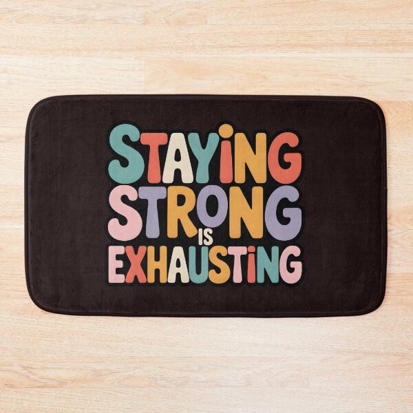 Item preview, Staying Strong Is Exhausting – Relatable Mental Health Quote Typography designed and sold by WHDProduction45.