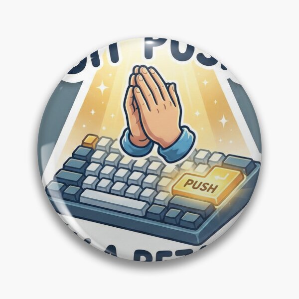 Item preview, Git Push and Pray - Programmer Humor and GitHub designed and sold by Meredias.