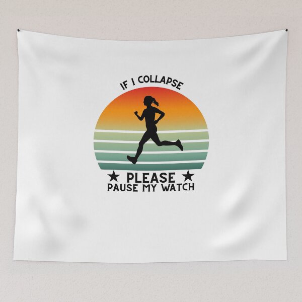 Item preview, If I Collapse Please Pause My Watch Runner Sunset designed and sold by ChaaiTee.